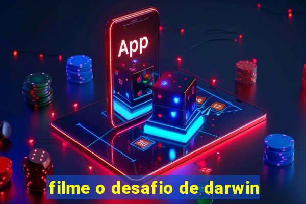 filme o desafio de darwin